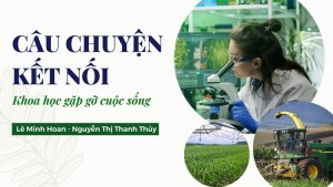C&acirc;u chuyện kết nối - Khoa học gặp gỡ cuộc sống