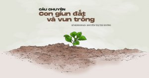 C&acirc;u chuyện Con giun Đất v&agrave; vun trồng
