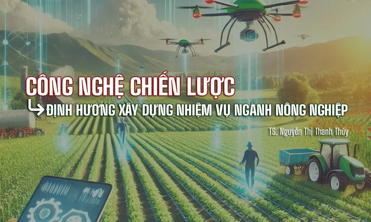 Từ danh mục công nghệ chiến lược đến định hướng xây dựng nhiệm vụ của ngành nông nghiệp